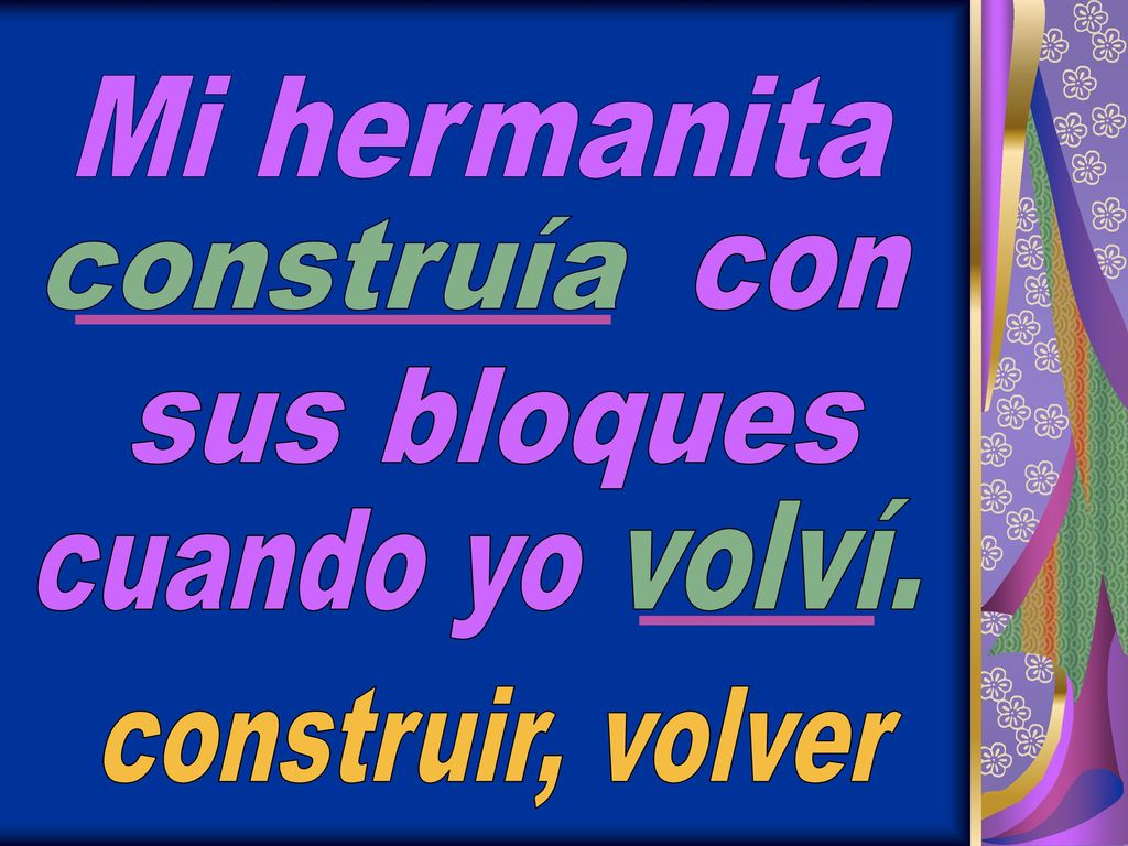 Mi hermanita construía con sus bloques volví. cuando yo construir, volver