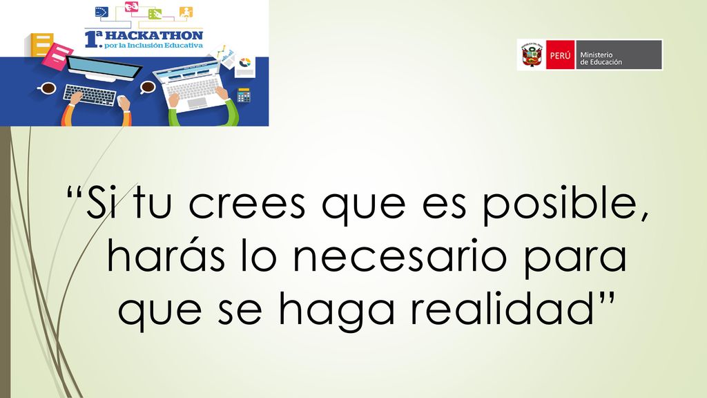 Si tu crees que es posible, harás lo necesario para que se haga realidad