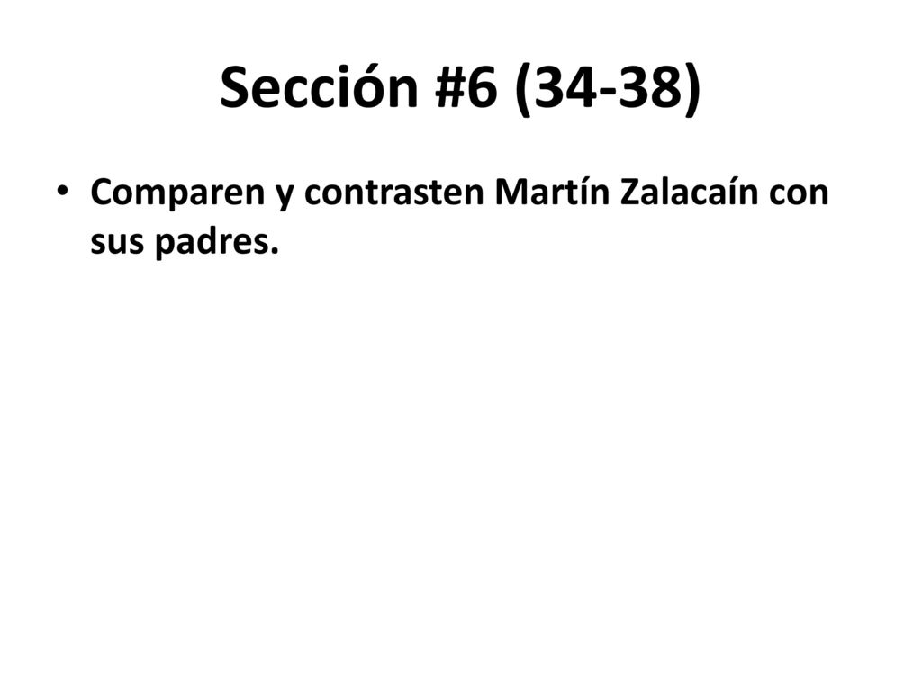 Sección #6 (34-38) Comparen y contrasten Martín Zalacaín con sus padres.