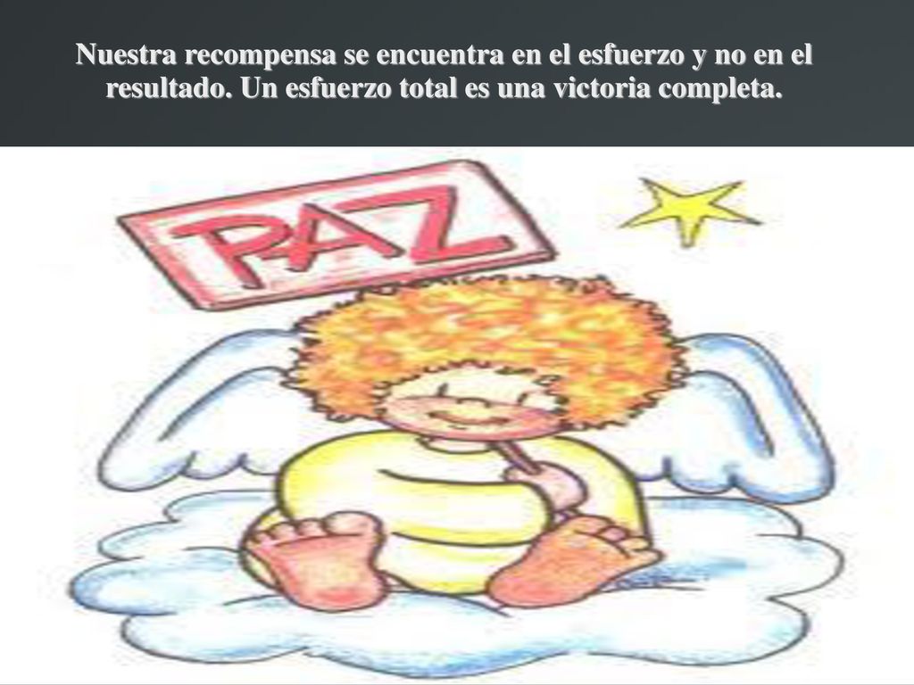 Nuestra recompensa se encuentra en el esfuerzo y no en el resultado