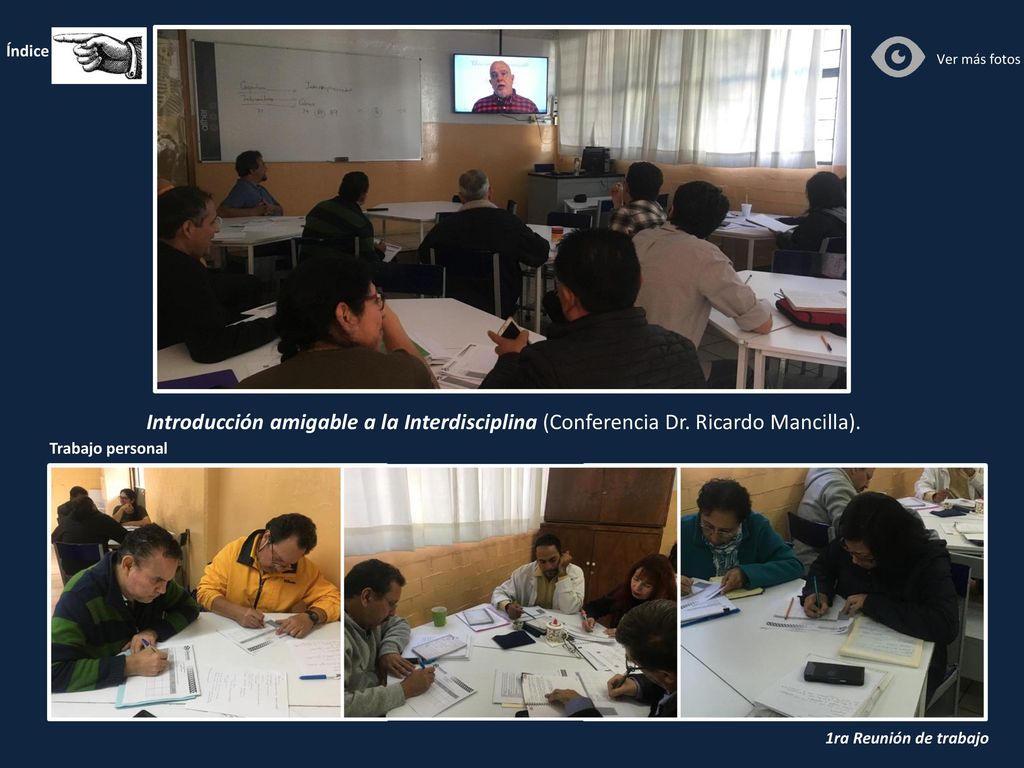 Índice Ver más fotos. Introducción amigable a la Interdisciplina (Conferencia Dr. Ricardo Mancilla).