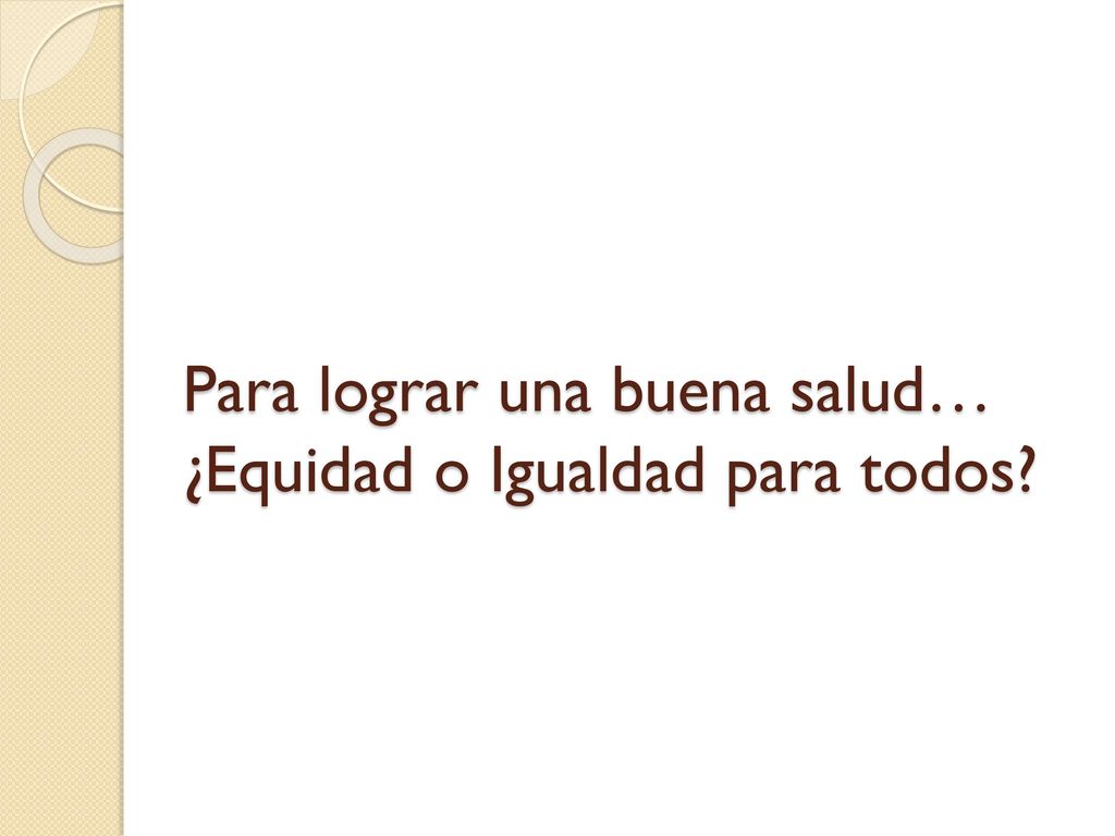 Para lograr una buena salud… ¿Equidad o Igualdad para todos