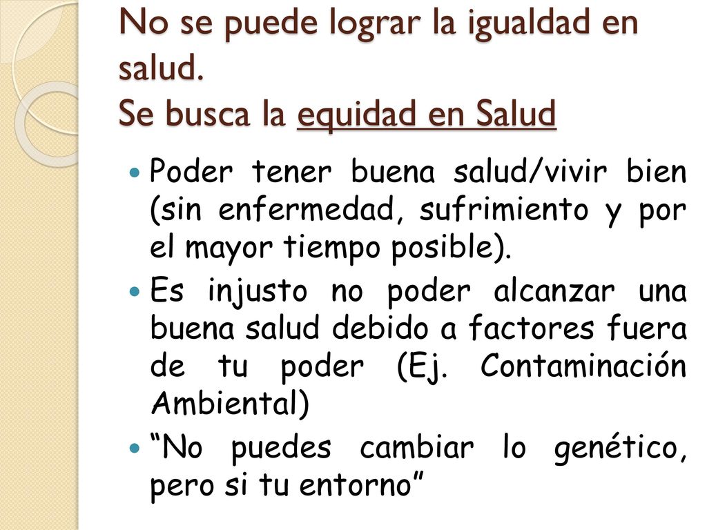 No se puede lograr la igualdad en salud. Se busca la equidad en Salud