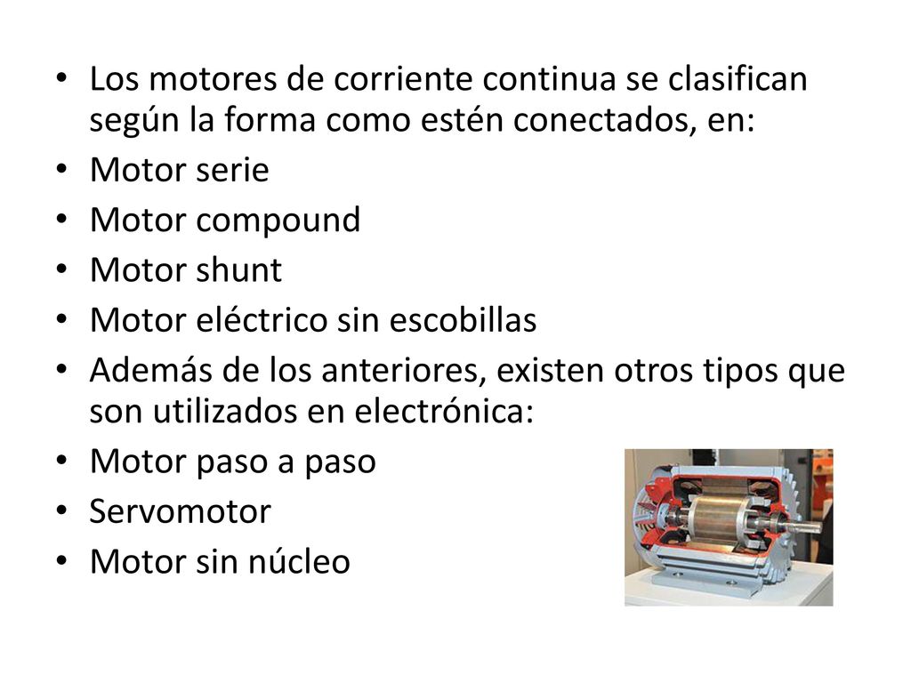 Los motores de corriente continua se clasifican según la forma como estén conectados, en: