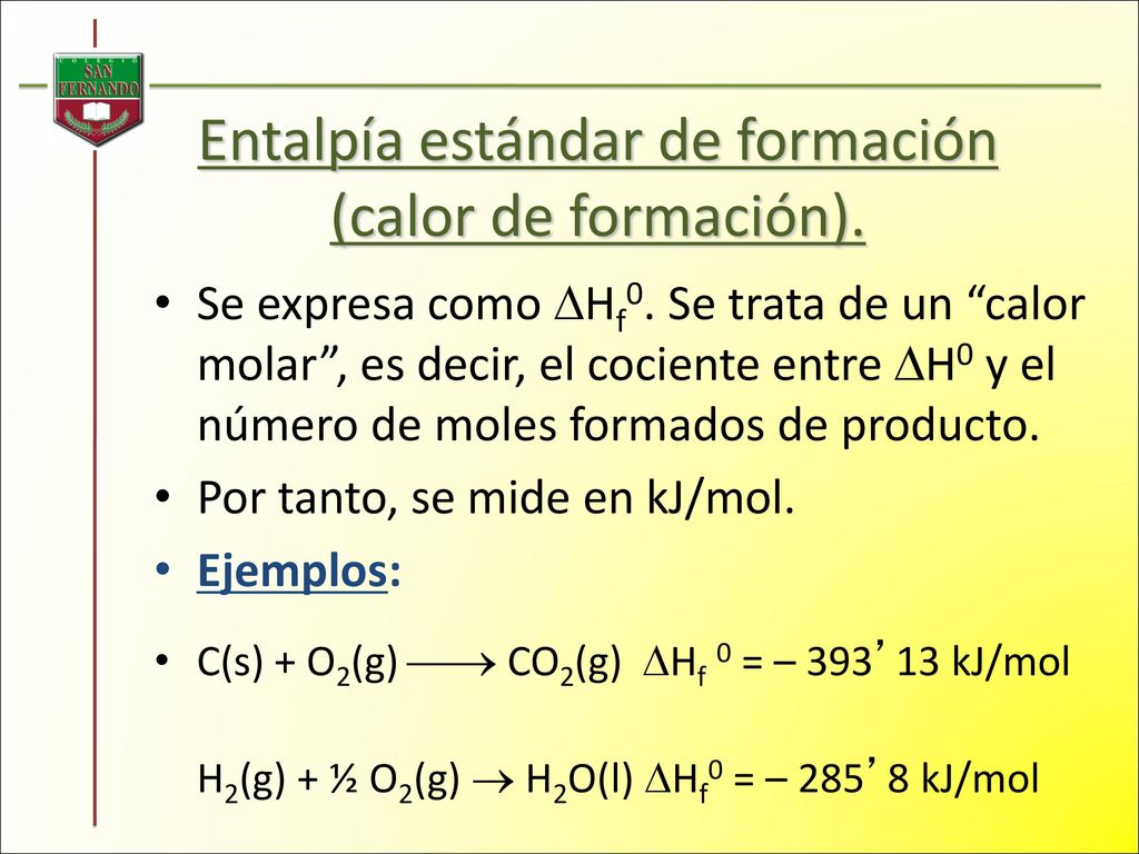 Entalpía estándar de formación (calor de formación).