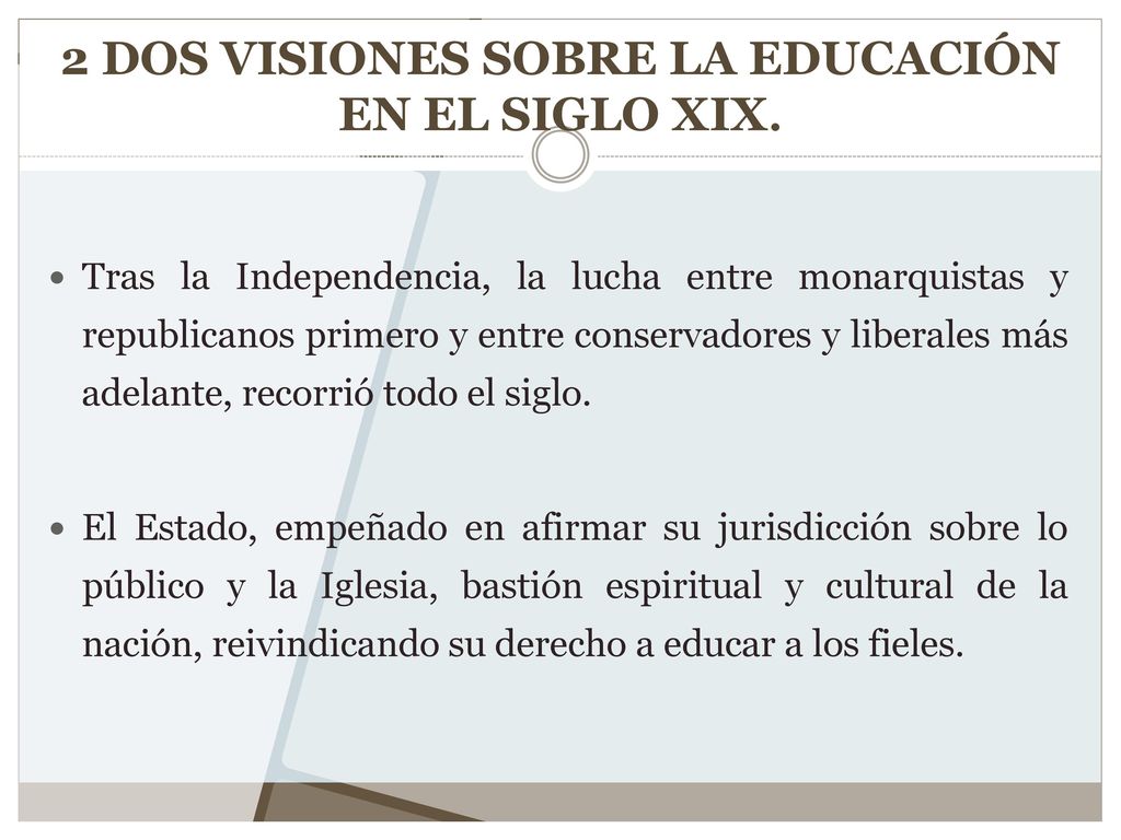 2 DOS VISIONES SOBRE LA EDUCACIÓN EN EL SIGLO XIX.