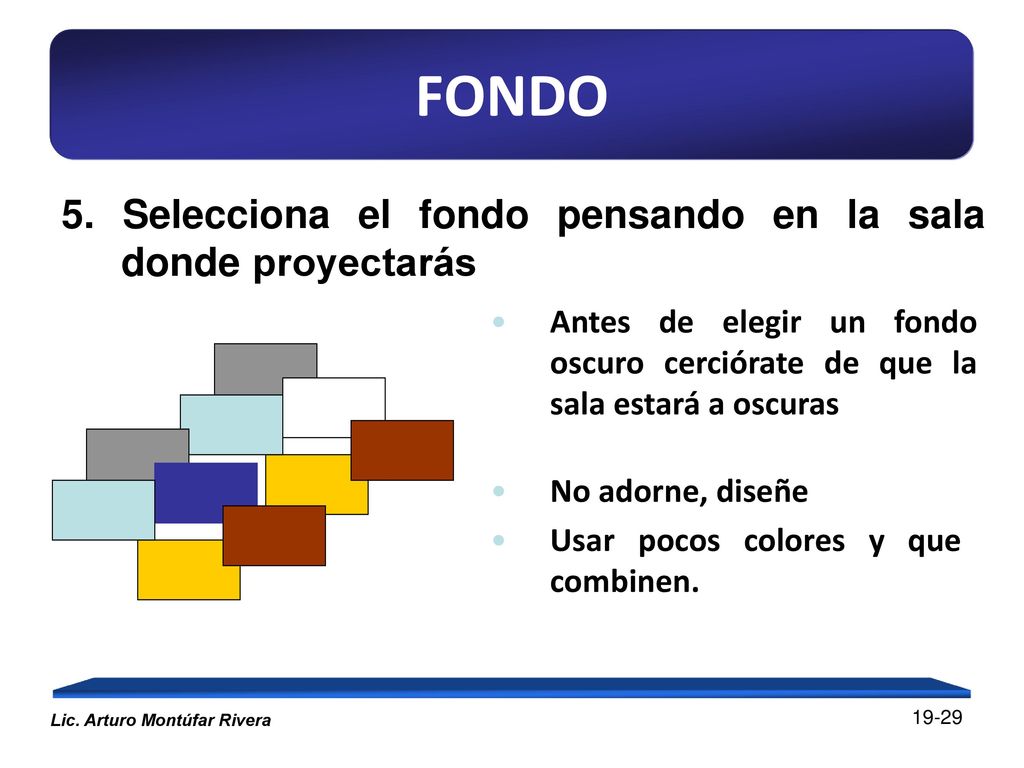 FONDO 5. Selecciona el fondo pensando en la sala donde proyectarás