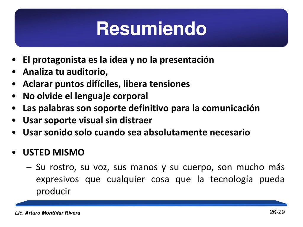 Resumiendo El protagonista es la idea y no la presentación