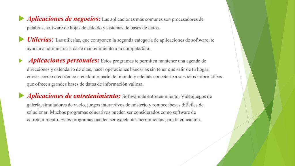 Aplicaciones de negocios: Las aplicaciones más comunes son procesadores de palabras, software de hojas de cálculo y sistemas de bases de datos.
