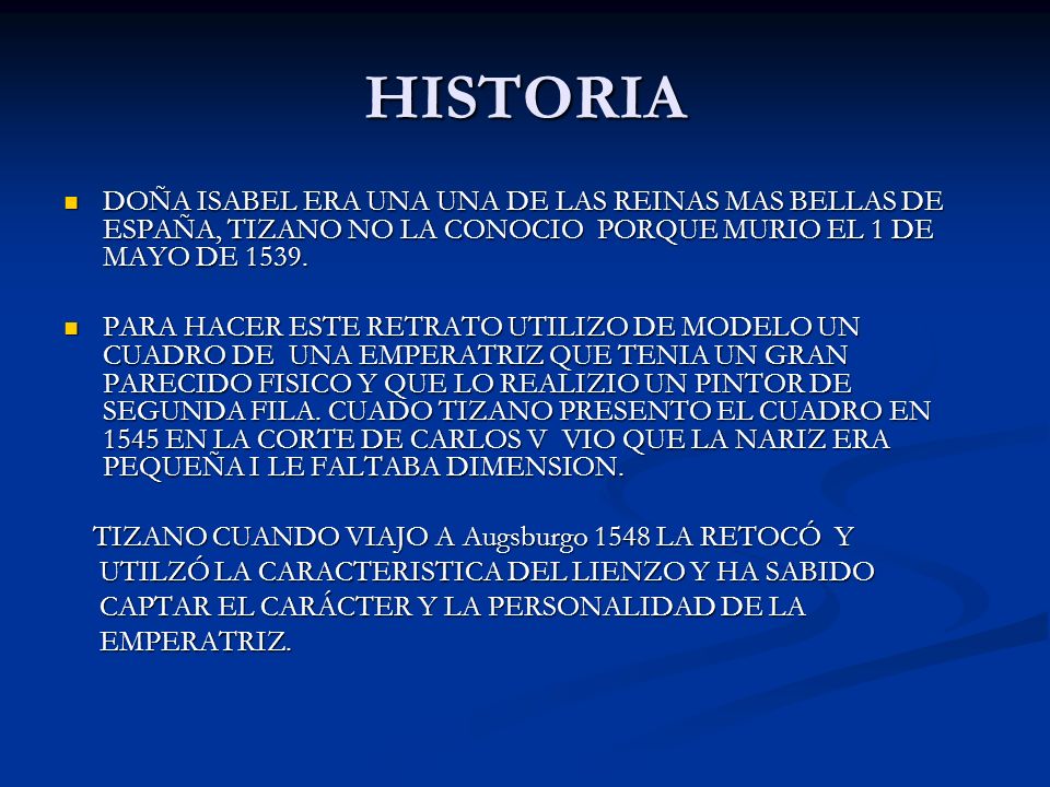 HISTORIA DOÑA ISABEL ERA UNA UNA DE LAS REINAS MAS BELLAS DE ESPAÑA, TIZANO NO LA CONOCIO PORQUE MURIO EL 1 DE MAYO DE