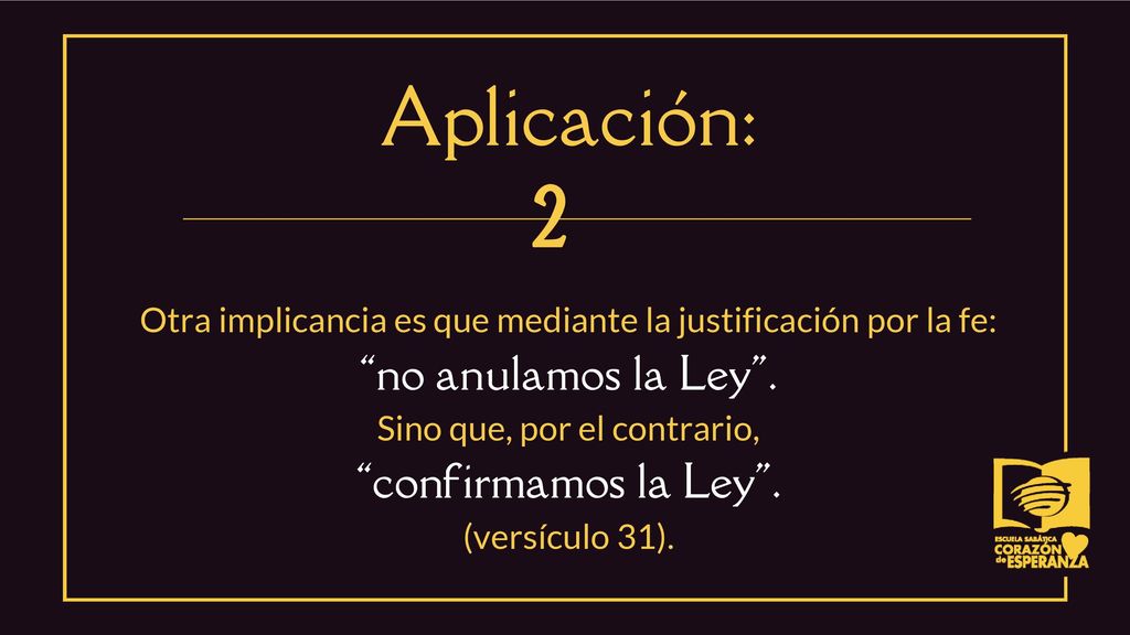 Aplicación: 2 no anulamos la Ley . Sino que, por el contrario,