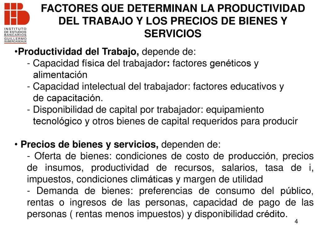 FACTORES QUE DETERMINAN LA PRODUCTIVIDAD DEL TRABAJO Y LOS PRECIOS DE BIENES Y SERVICIOS