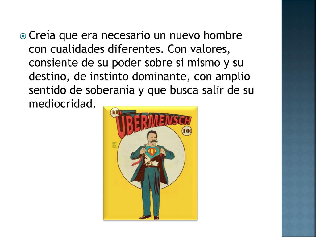 Creía que era necesario un nuevo hombre con cualidades diferentes