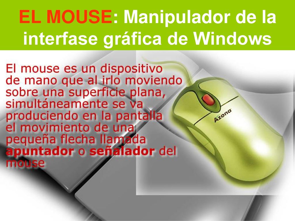 EL MOUSE: Manipulador de la interfase gráfica de Windows