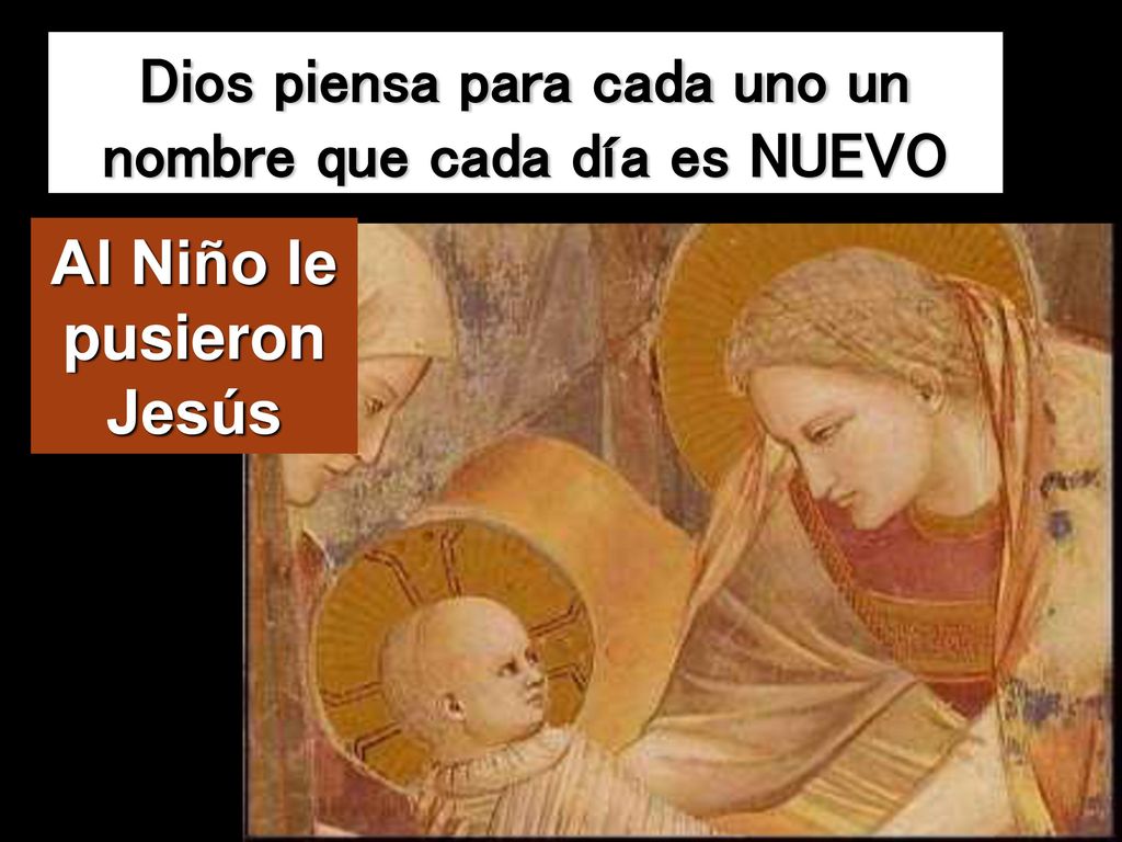 Dios piensa para cada uno un nombre que cada día es NUEVO