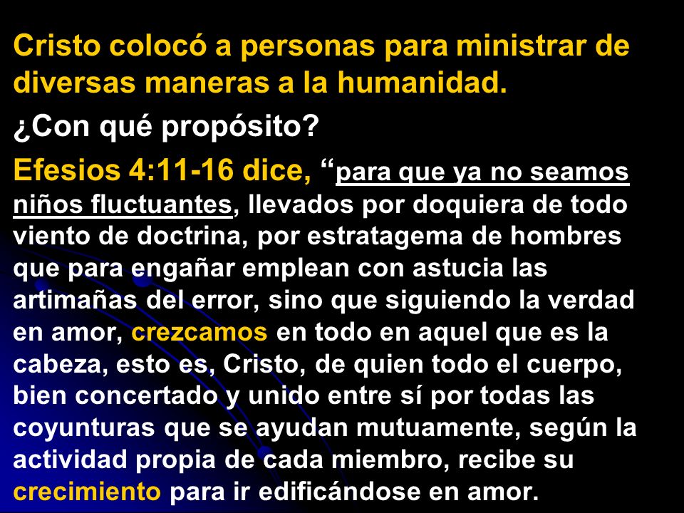 Cristo colocó a personas para ministrar de diversas maneras a la humanidad.