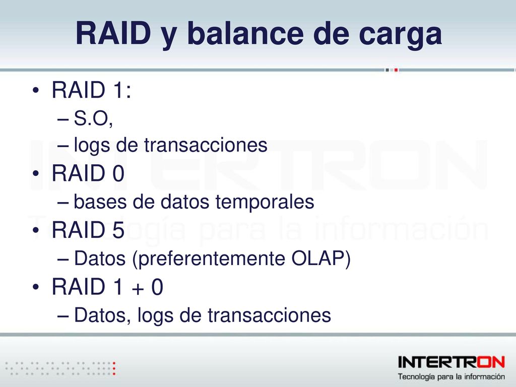 RAID y balance de carga RAID 1: RAID 0 RAID 5 RAID S.O,