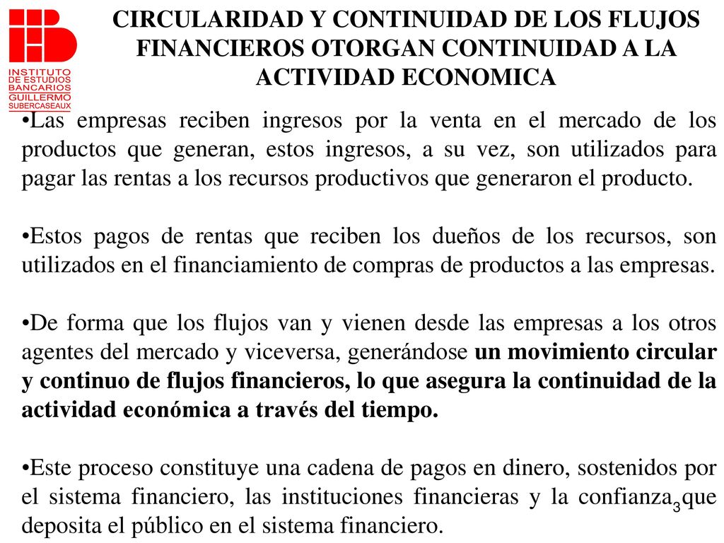 CIRCULARIDAD Y CONTINUIDAD DE LOS FLUJOS FINANCIEROS OTORGAN CONTINUIDAD A LA ACTIVIDAD ECONOMICA
