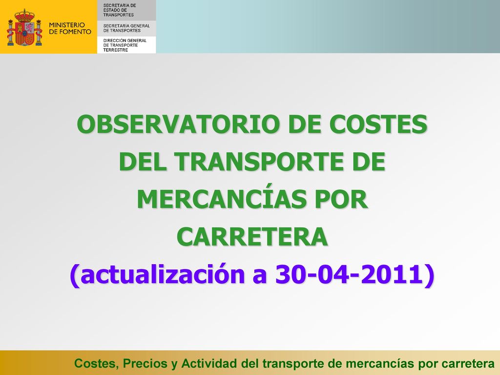 OBSERVATORIO DE COSTES DEL TRANSPORTE DE MERCANCÍAS POR CARRETERA (actualización a )