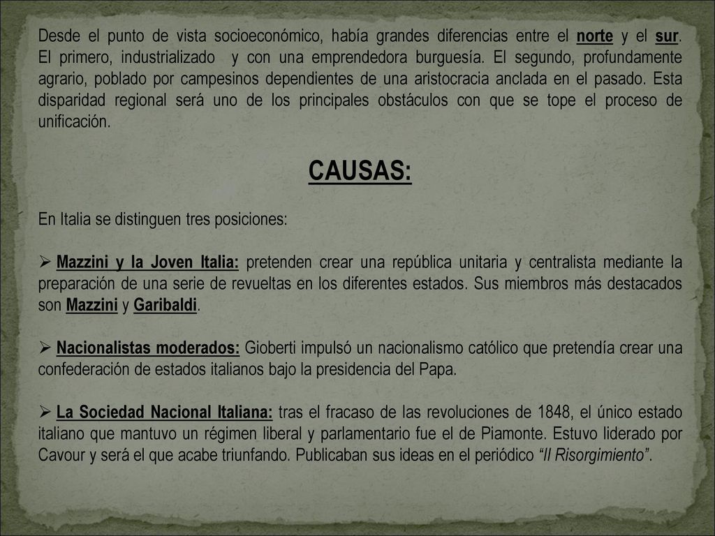 Desde el punto de vista socioeconómico, había grandes diferencias entre el norte y el sur. El primero, industrializado y con una emprendedora burguesía. El segundo, profundamente agrario, poblado por campesinos dependientes de una aristocracia anclada en el pasado. Esta disparidad regional será uno de los principales obstáculos con que se tope el proceso de unificación.