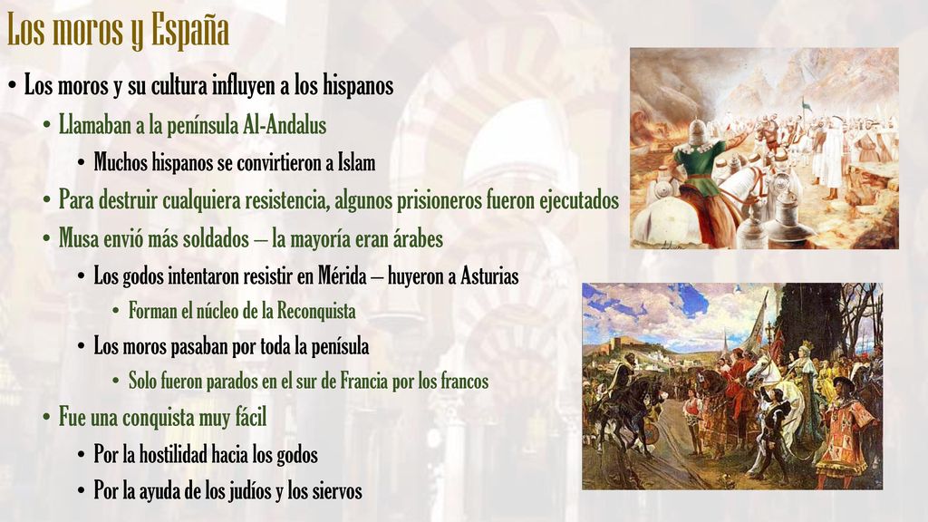 Los moros y España Los moros y su cultura influyen a los hispanos