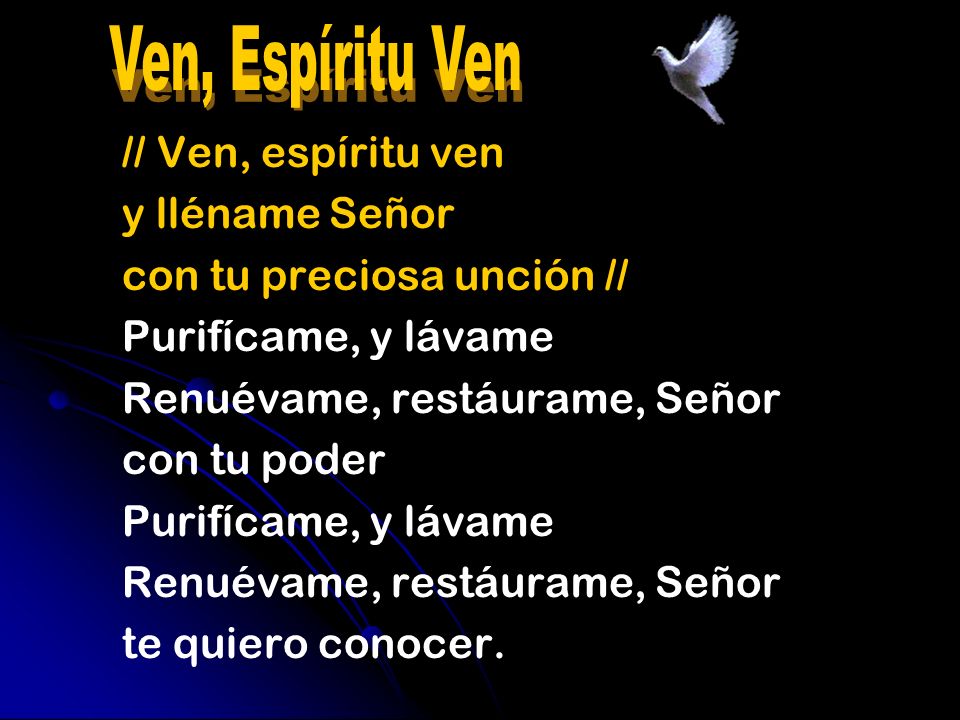 Ven, Espíritu Ven // Ven, espíritu ven y lléname Señor