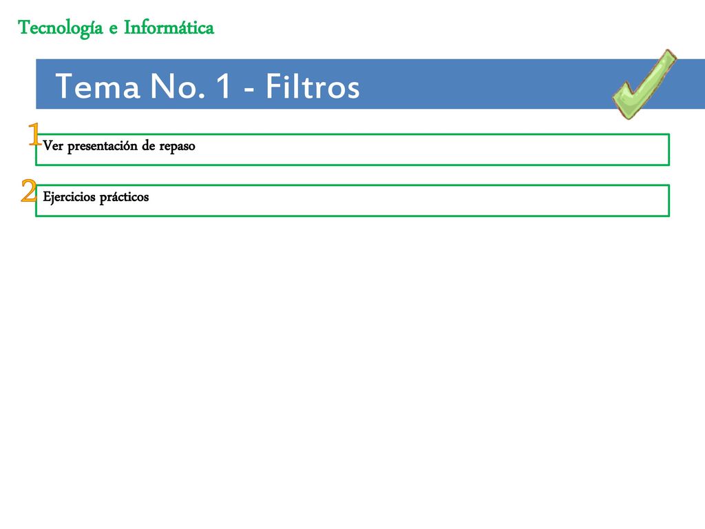 1 2 Tema No. 1 - Filtros Tecnología e Informática