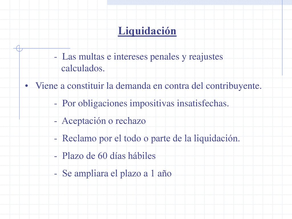 Liquidación - Las multas e intereses penales y reajustes calculados.