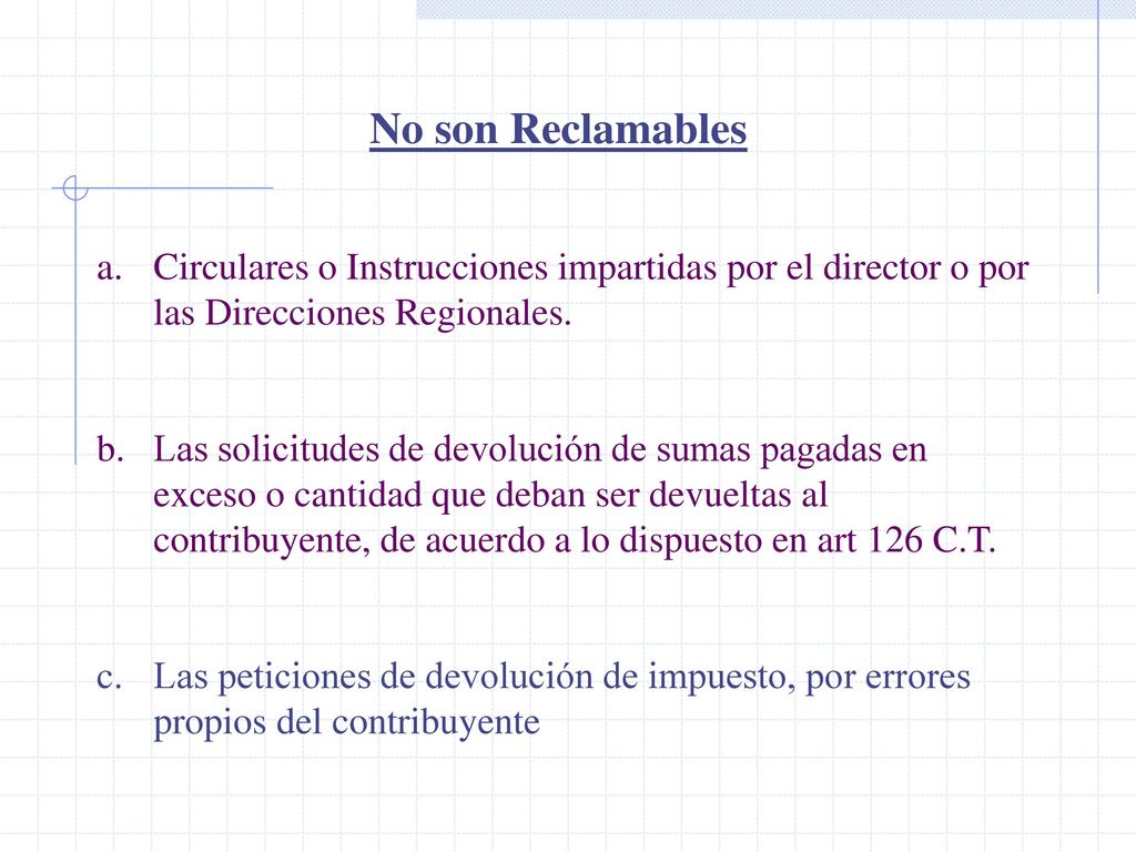 No son Reclamables Circulares o Instrucciones impartidas por el director o por las Direcciones Regionales.