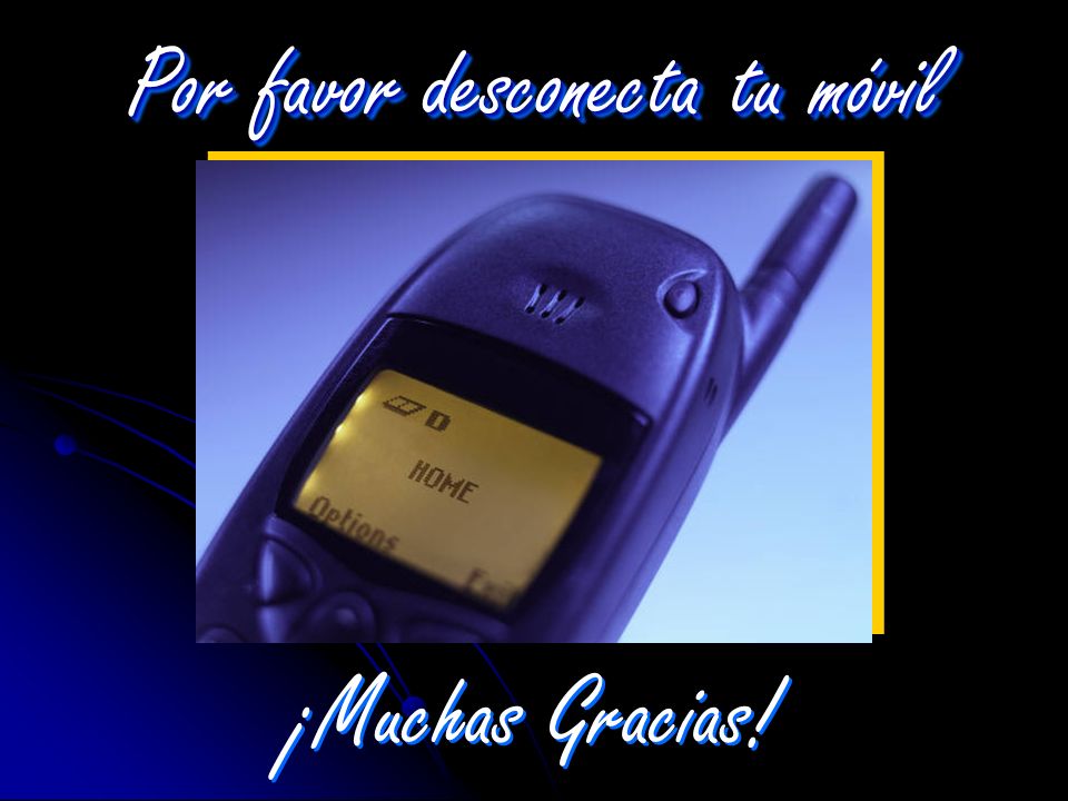 Por favor desconecta tu móvil
