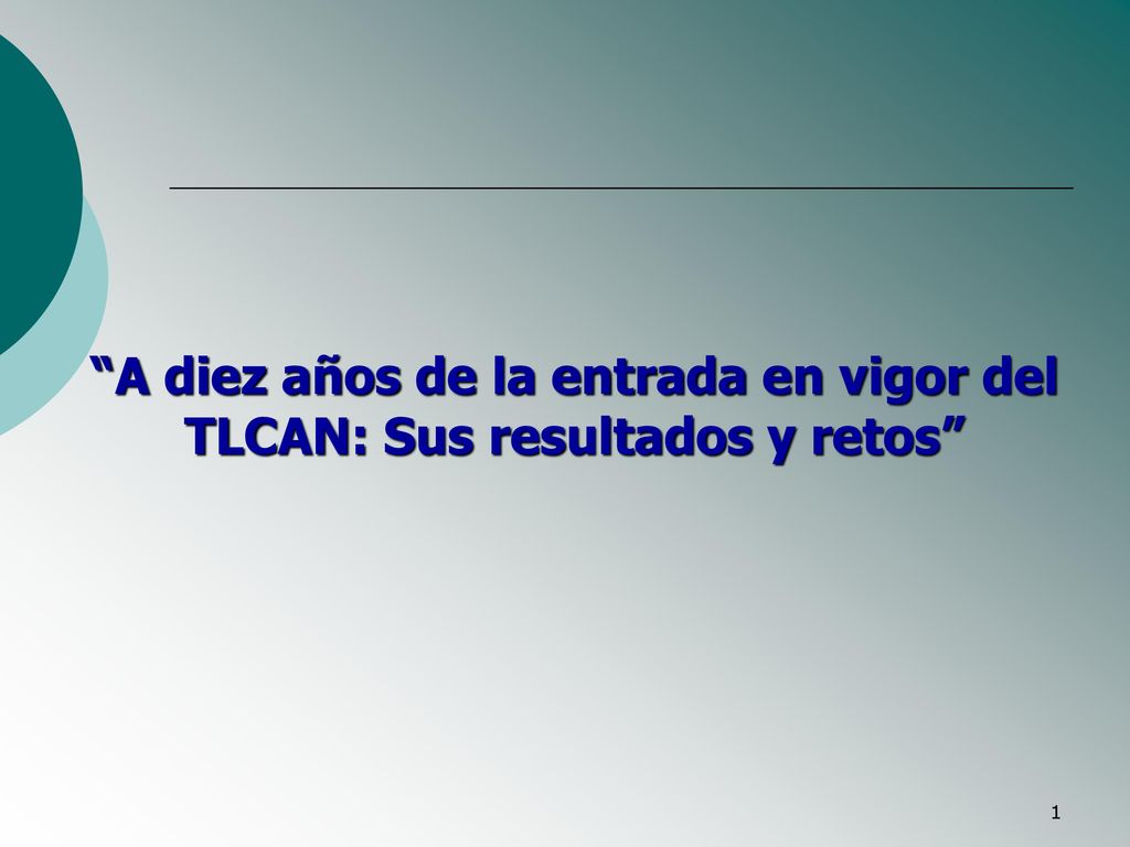A diez años de la entrada en vigor del TLCAN: Sus resultados y retos