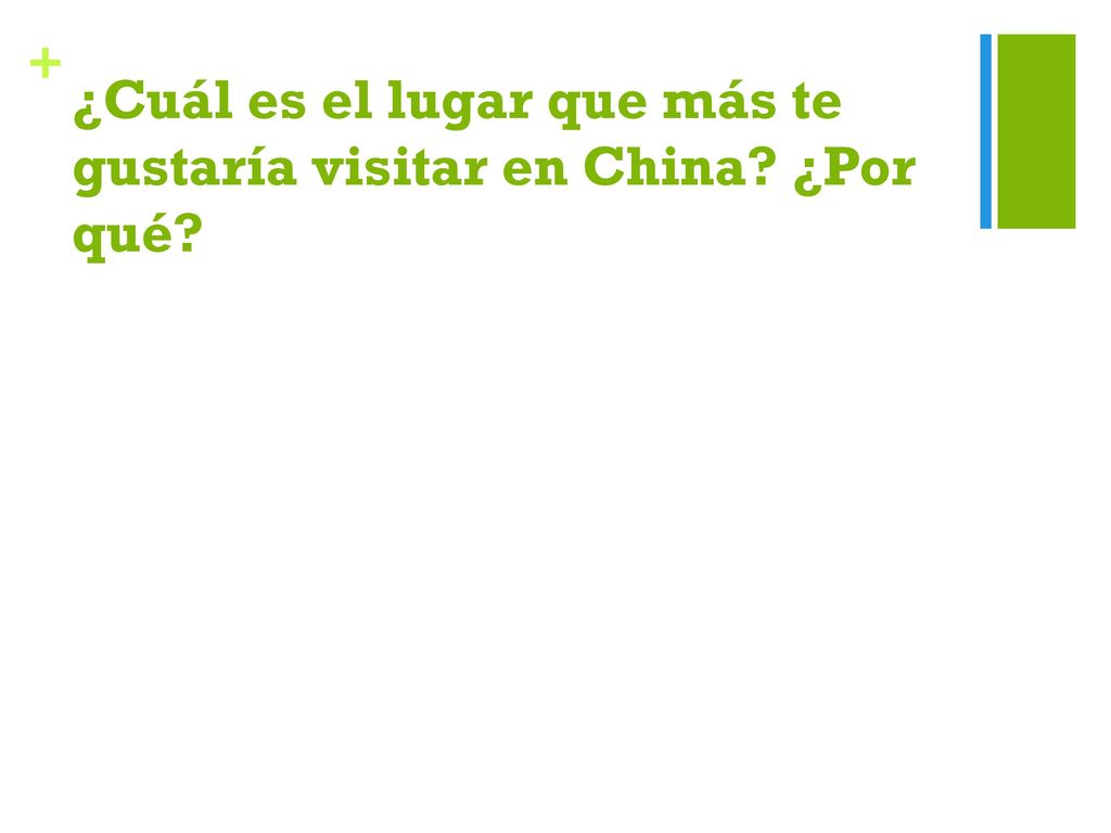 ¿Cuál es el lugar que más te gustaría visitar en China ¿Por qué
