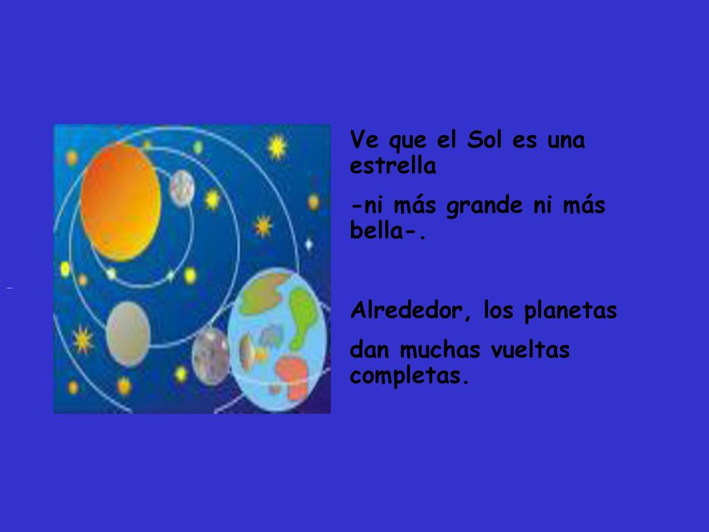 Ve que el Sol es una estrella -ni más grande ni más bella-.