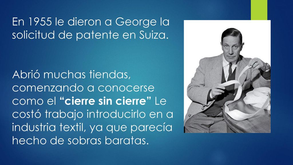 En 1955 le dieron a George la solicitud de patente en Suiza.