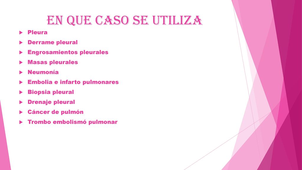 En que caso se utiliza Pleura Derrame pleural Engrosamientos pleurales