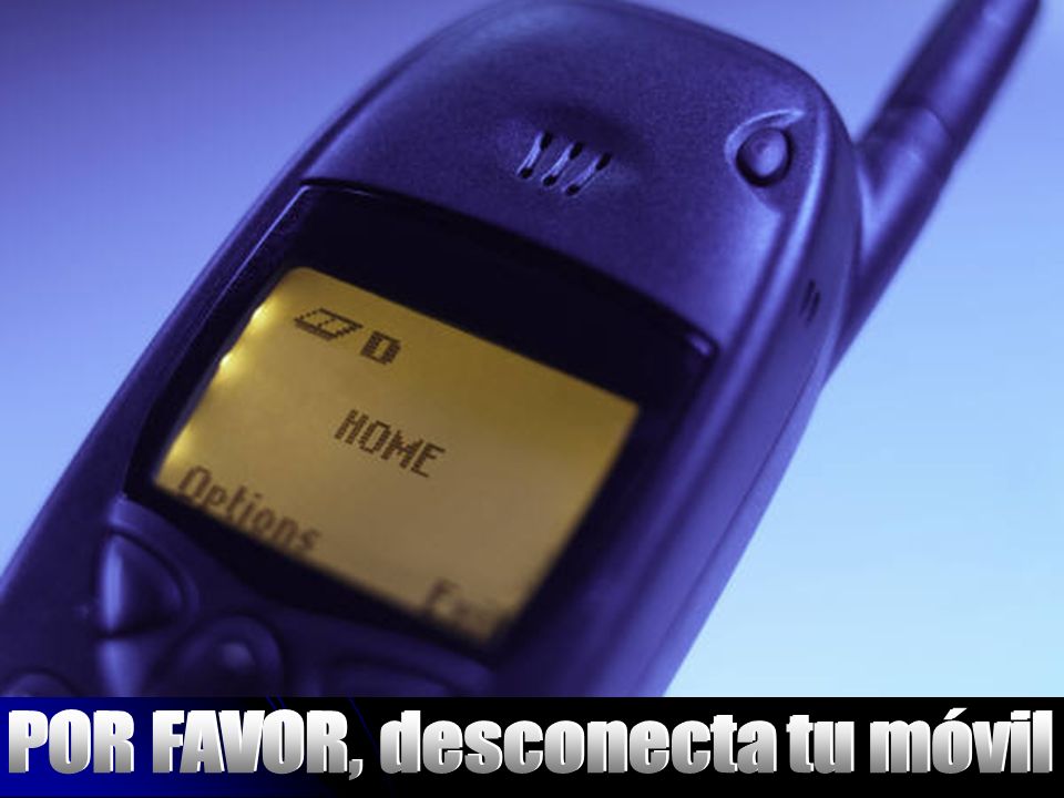 POR FAVOR, desconecta tu móvil