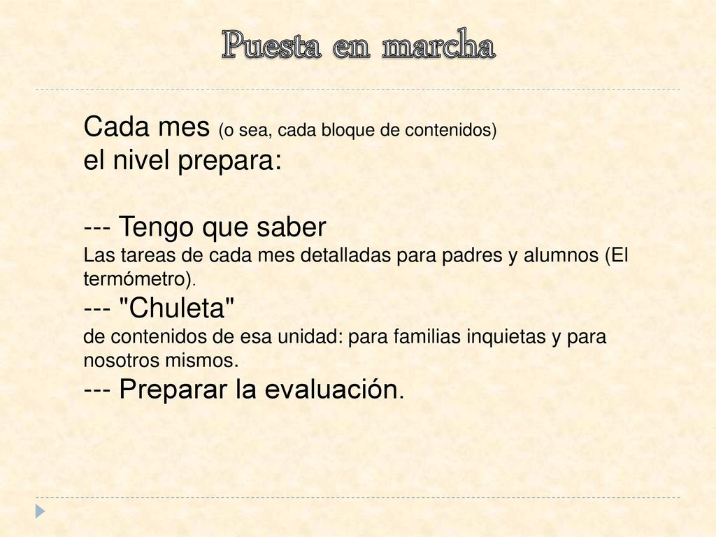 Puesta en marcha Cada mes (o sea, cada bloque de contenidos)