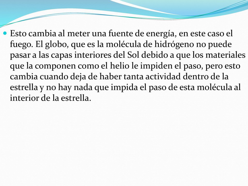 Esto cambia al meter una fuente de energía, en este caso el fuego