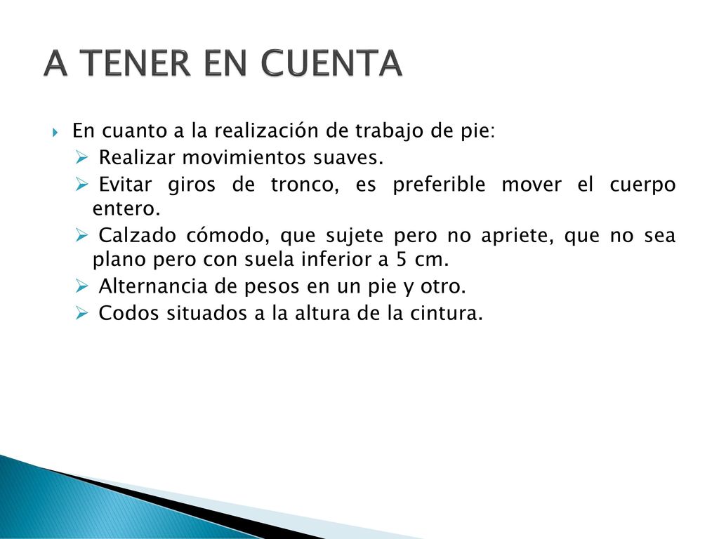 A TENER EN CUENTA En cuanto a la realización de trabajo de pie: