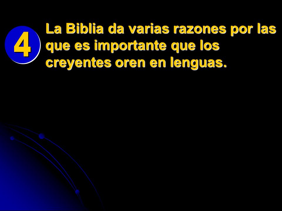 La Biblia da varias razones por las que es importante que los creyentes oren en lenguas.