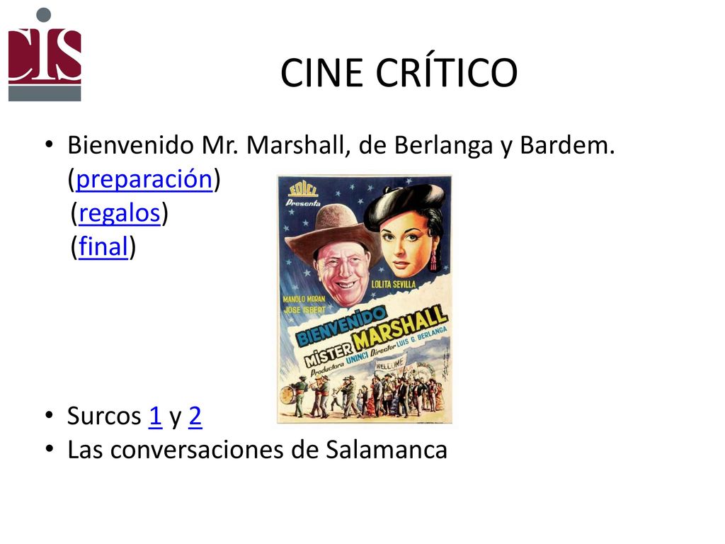 CINE CRÍTICO Bienvenido Mr. Marshall, de Berlanga y Bardem. (preparación) (regalos) (final) Surcos 1 y 2.