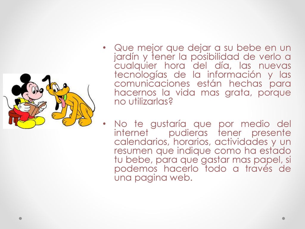 Que mejor que dejar a su bebe en un jardín y tener la posibilidad de verlo a cualquier hora del día, las nuevas tecnologías de la información y las comunicaciones están hechas para hacernos la vida mas grata, porque no utilizarlas