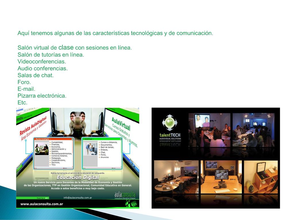 Aquí tenemos algunas de las características tecnológicas y de comunicación.