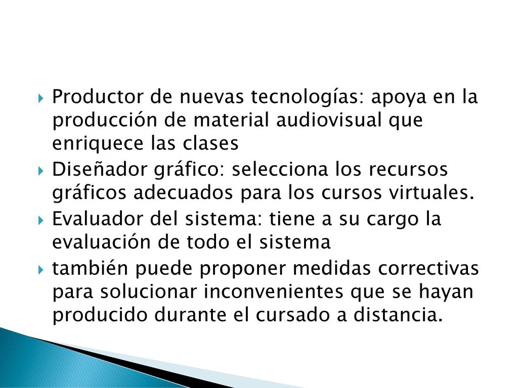 Productor de nuevas tecnologías: apoya en la producción de material audiovisual que enriquece las clases