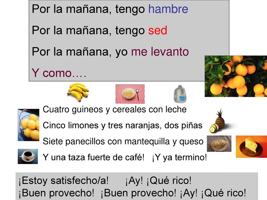 Por la mañana, tengo hambre Por la mañana, tengo sed