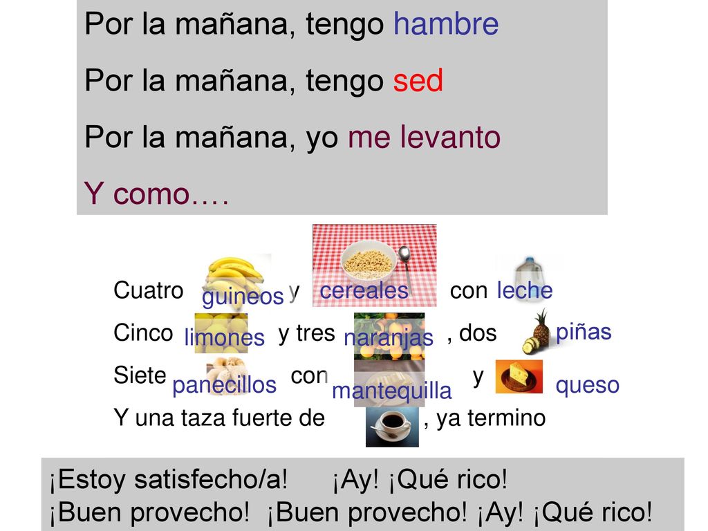 Por la mañana, tengo hambre Por la mañana, tengo sed