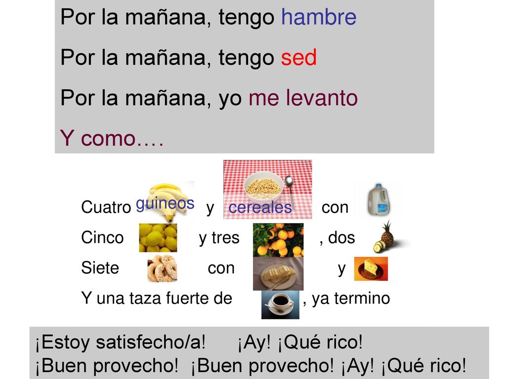 Por la mañana, tengo hambre Por la mañana, tengo sed