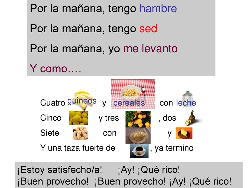 Por la mañana, tengo hambre Por la mañana, tengo sed