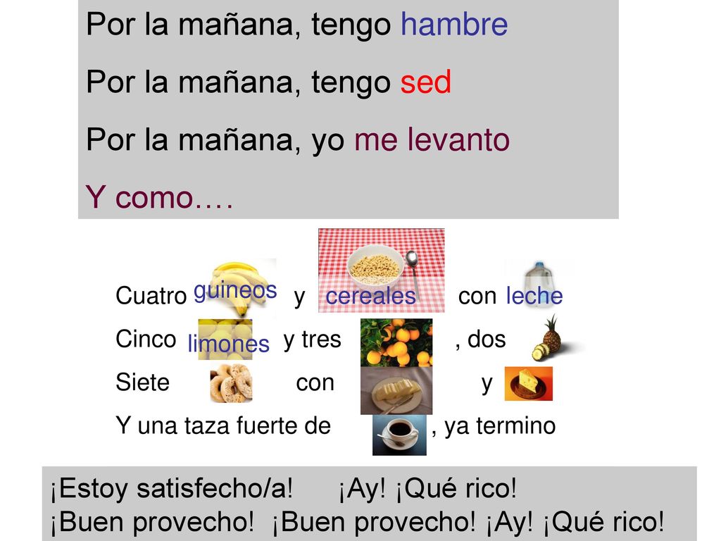 Por la mañana, tengo hambre Por la mañana, tengo sed