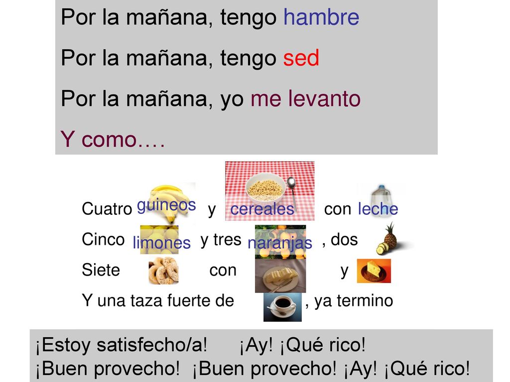 Por la mañana, tengo hambre Por la mañana, tengo sed